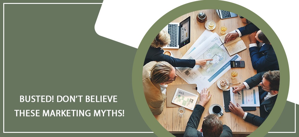Busted! Don’t Believe These Marketing Myths!