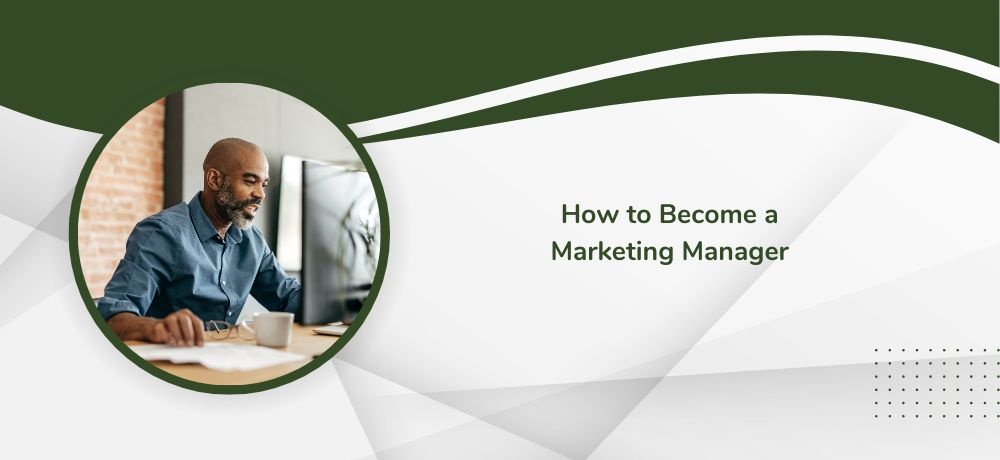 How to Become a Marketing Manager